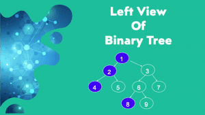 Left View Of Binary Tree
