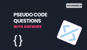 Frequently Asked Pseudo Code Questions With Answers