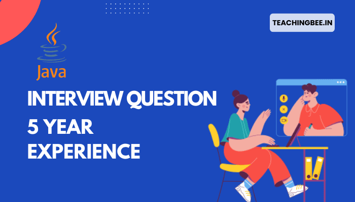 Java Interview Questions 5 Years Experience